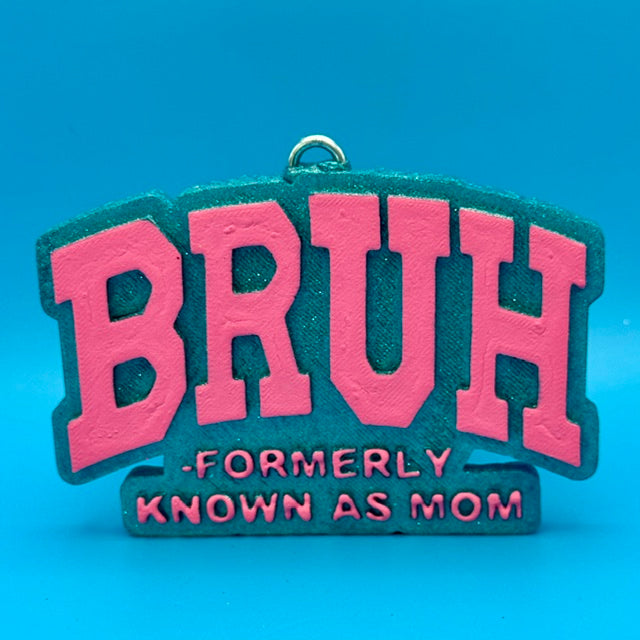Bruh Formerly Known as Mom